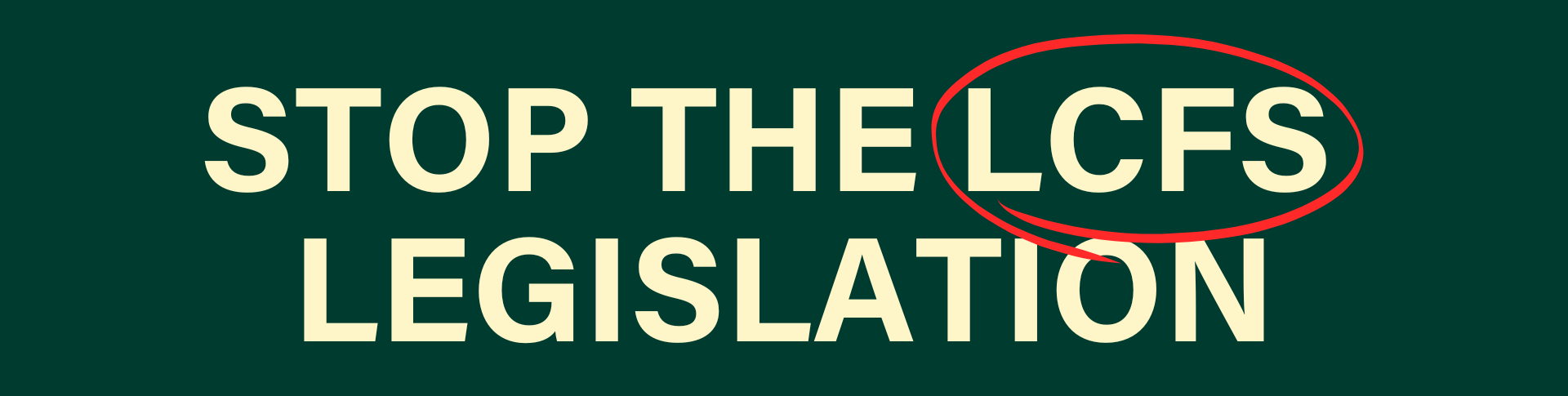 STOP THE LCFS LEGISLATION