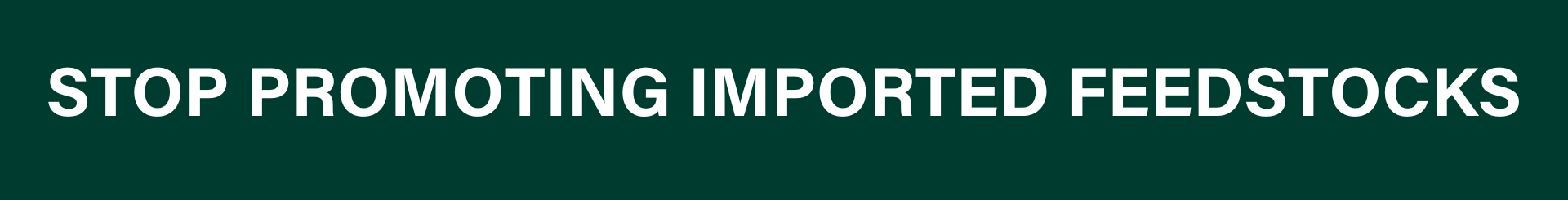 Stop Promoting Imported Feedstocks (1)